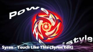 Syren - Touch Like This (Syren Edit)