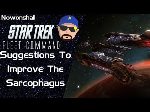 Star Trek - Fleet Command - Suggestions To Improve The Sarcophagus