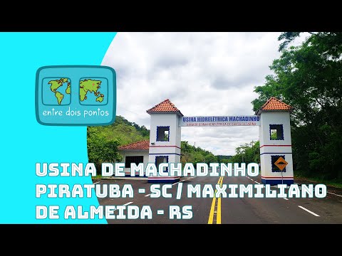 Conheça a Usina Hidrelétrica de Machadinho em Piratuba - SC / Maximiliano de Almeida - RS