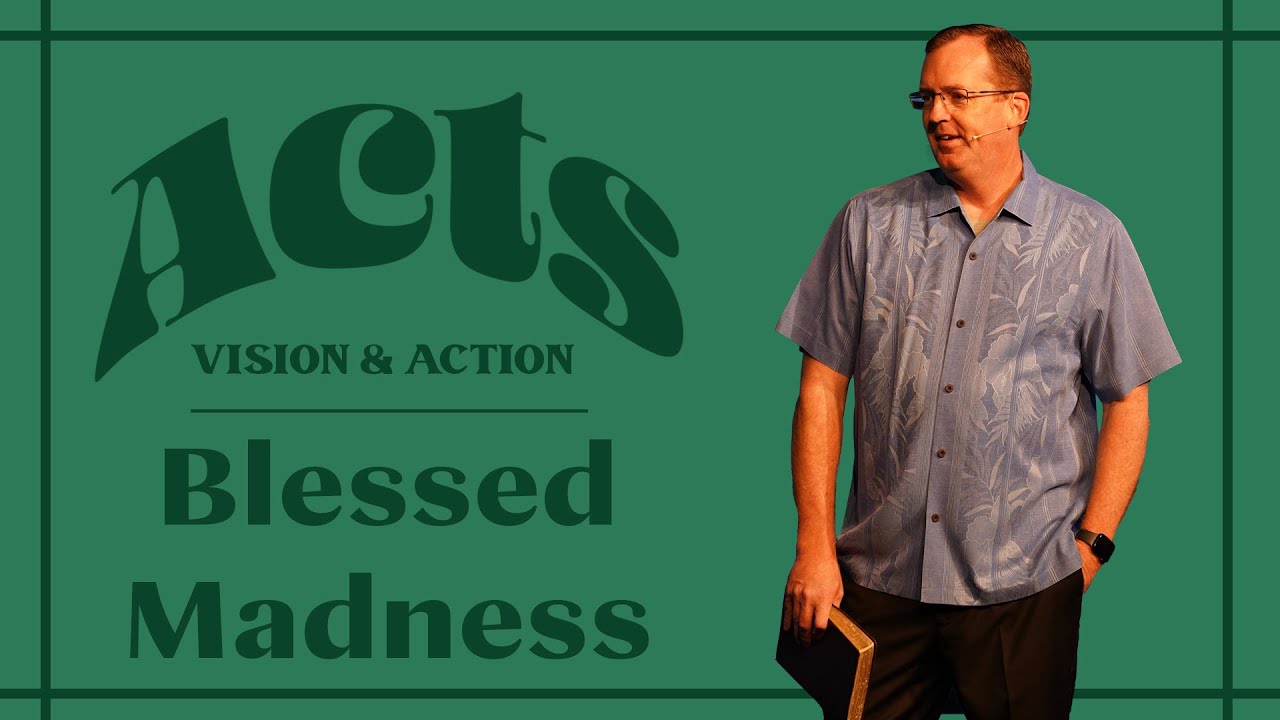 Blessed Madness - Acts 26