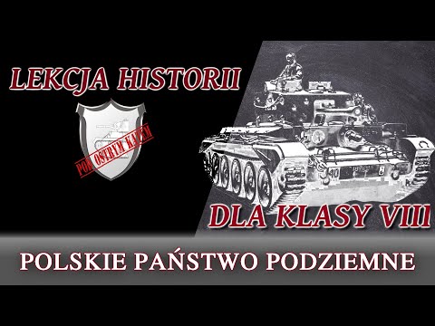 Polskie Państwo Podziemne - Lekcje historii pod ostrym kątem - Klasa 8