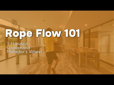 Rope Flow 101, Lesson 8: Underhand Matador's Wheel