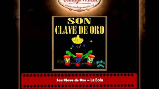 Son Clave de Oro – La Bola (Perlas Cubanas)