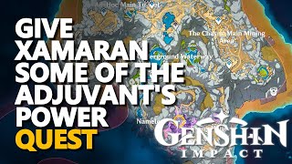 Give Xamaran some of the Adjuvant