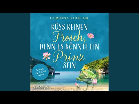 Kapitel 23: Küss keinen Frosch, denn ....7 - Küss keinen Frosch, denn es könnte ein Prinz sein