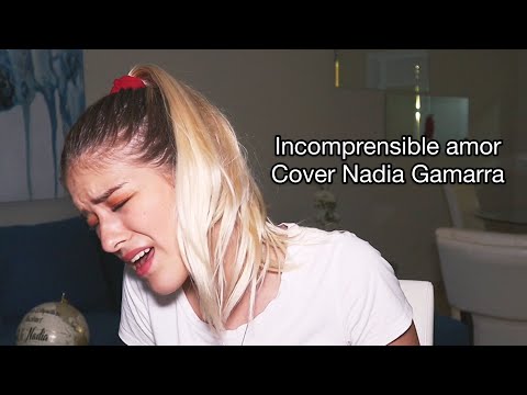 Incomprensible amor (New wine) / Cover Nadia Gamarra