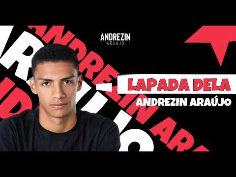 LAPADA DELA - ANDREZIN ARAÚJO