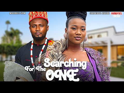 SEARCHING FOR THE ONE - CHINENYE NNEBE, MAURICE SAM - Nigerian Movie