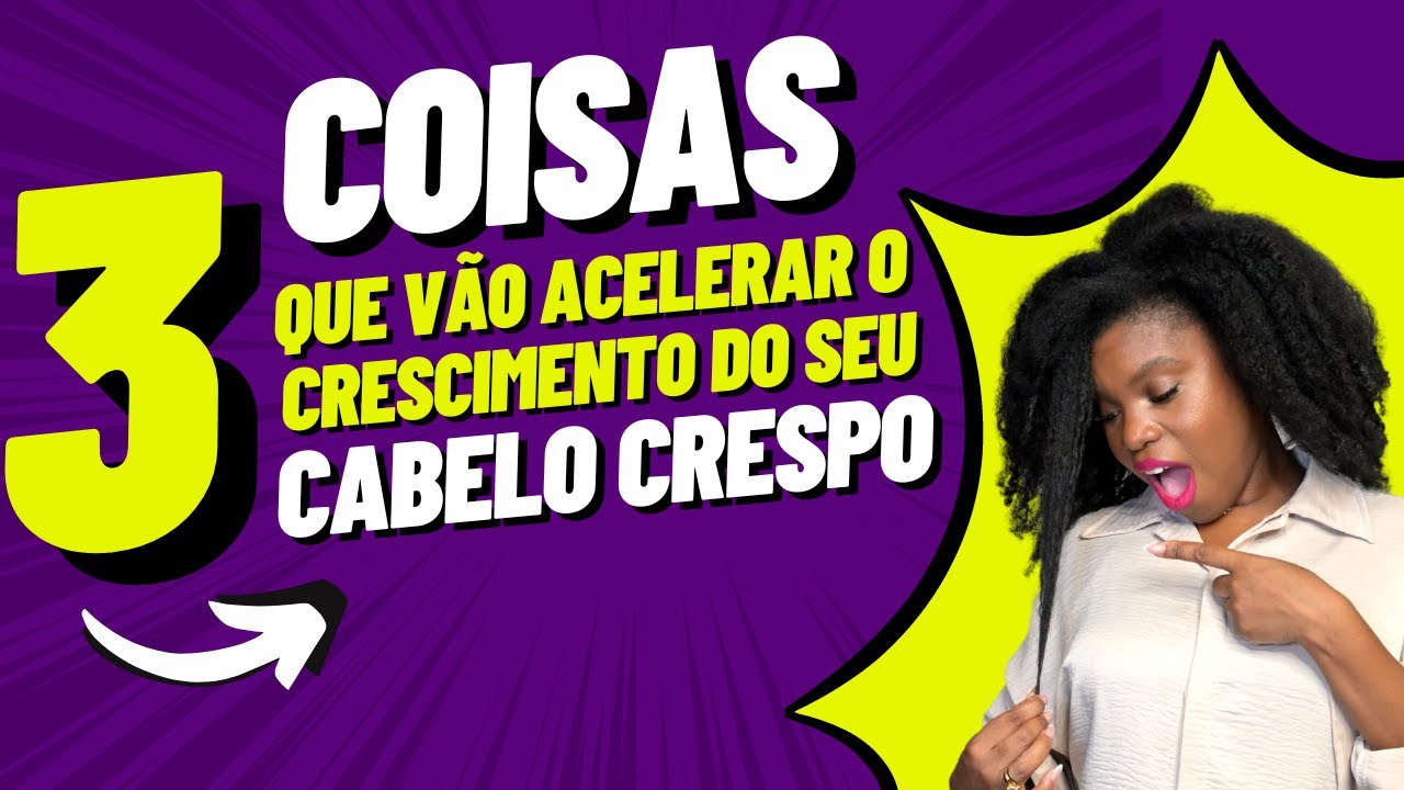 Faça essas 3 coisas que vão acelerar o crescimento do seu cabelo crespo