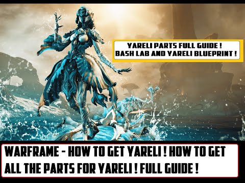 Warframe - How To Get Yareli ! How To Get All Yareli Parts ! (Full Guide !)