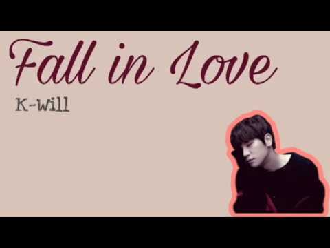 [ENG SUB] K-Will (케이윌) - Fall in Love Lyrics (Han/Rom/Eng)