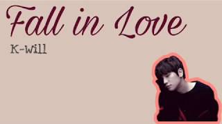 [ENG SUB] K-Will (케이윌) - Fall in Love Lyrics (Han/Rom/Eng)