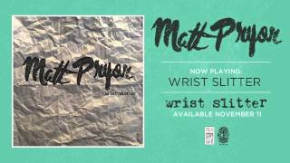 Matt Pryor "Wrist Slitter"