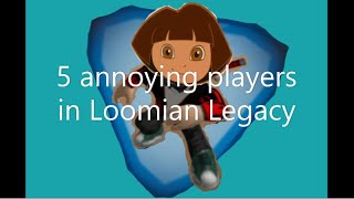 5 Annoying players in Loomian Legacy!!