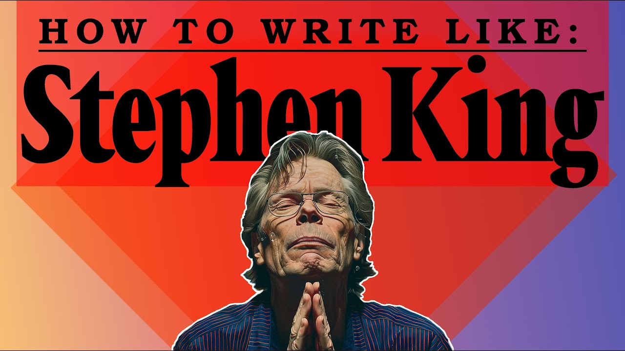 How to Write Like Stephen King (Writing Advice)