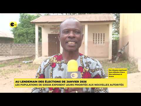Au lendememain des élections de janvier 2026 : les populations de DJIDJA exposent leurs priorités ..