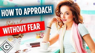 How to Approach Women Without Fear