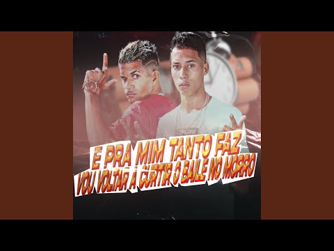 E pra Mim Tanto Faz, Vou Volta Curtir o Baile no Morro (Remix)