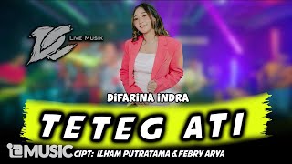 DIFARINA INDRA - TETEG ATI (OFFICIAL LIVE MUSIC) - DC MUSIK