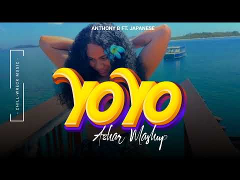 Yoyo - Anthony B ft. Japanese (Azhar Mashup) 2024. 🇻🇺