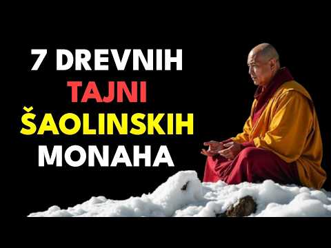 7 DREVNIH TAJNI ŠAOLINSKIH MONAHA! Mudrost koja će promijeniti vaš život | Digitalni detoks