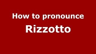 How to pronounce Rizzotto