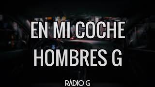 En Mi Coche (letra) - Hombres G
