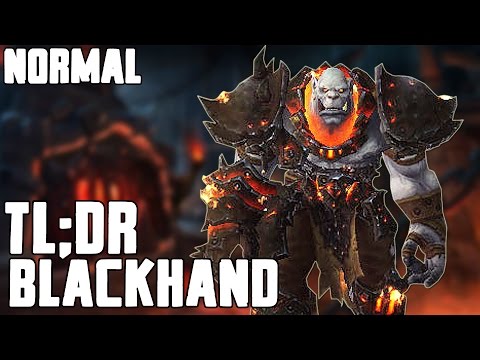 TL;DR - Blackhand (Normal) - Walkthrough/Commentary