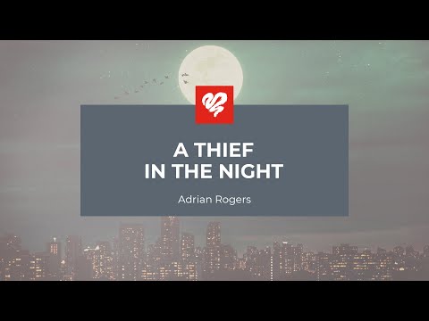 Adrian Rogers: A Thief in the Night (2175)