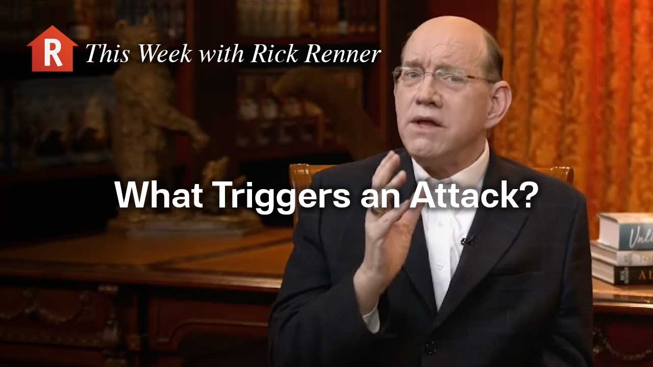 This Week with Rick Renner — What Triggers an Attack?