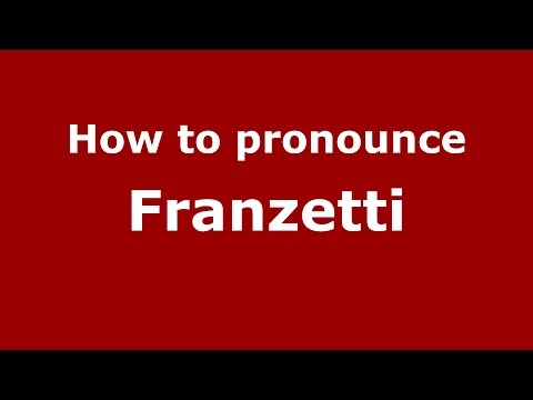 How to pronounce Franzetti