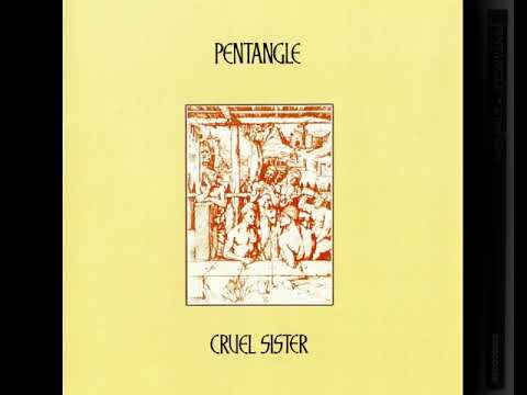 Pentangle - Cruel Sister   (Lyrics in description)