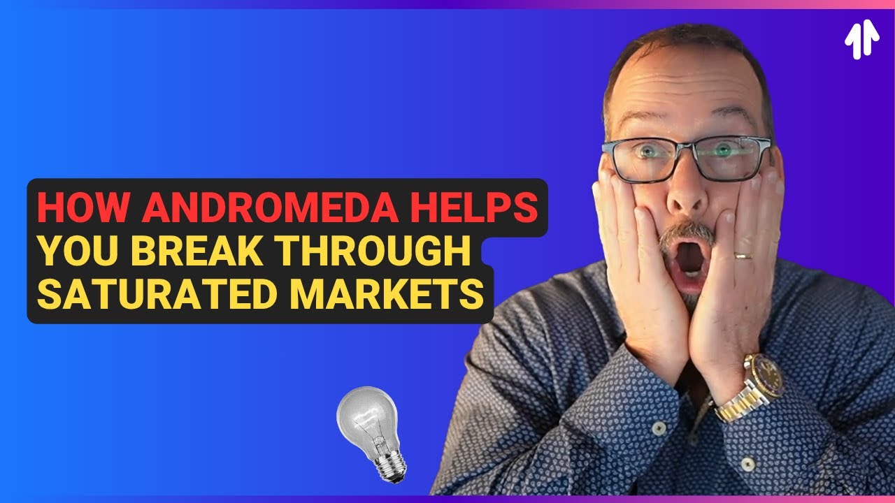 How Andromeda Helps You Break Through Saturated Markets