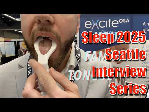 ExciteOSA Genioglossus Muscle Training for Obstructive Sleep Apnea Seattle Sleep 2025 Interview