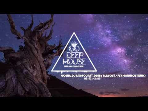 Gosha, DJ Aristocrat, Dessy Slavova - Fly High (M0B Remix)