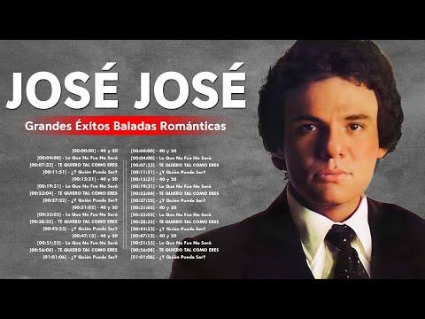 JOSE JOSE 80s 90s Grandes Exitos Baladas Romanticas Exitos