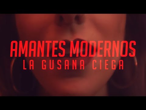 La Gusana Ciega - Amantes Modernos Ft. Sandra Corcuera (Video Oficial)