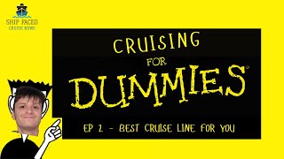 Cruising for dummies - EP 2 Best Cruise Line for YOU