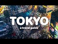 Tokyo Travel Guide The Best Things To Do In Tokyo
