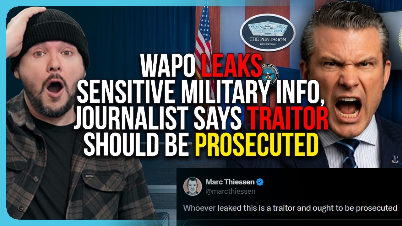 WaPo LEAKS Sensitive Military Info, Journalist Says Traitor Should Be PROSECUTED