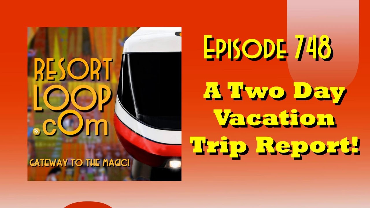 A Two Day Vacation Trip Report! [Ep. 748]
