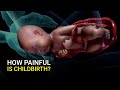 How painful is childbirth?