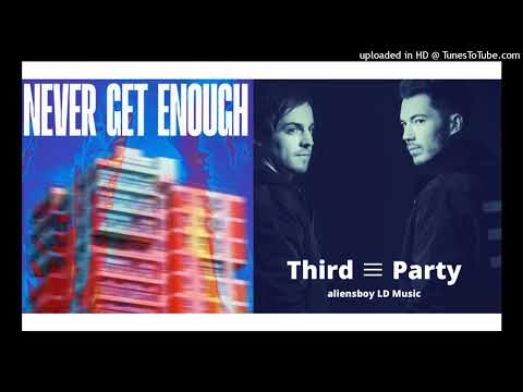 Third ≡ Party - Never Get Enough (Aliensboy edit)
