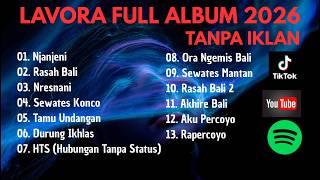 Download lagu LAVORA FULL ALBUM TERPOPULER (TANPA IKLAN) 💔 RASAH BALI, SEWATES KONCO - LAGU JAWA PALING AMBYAR mp3 Download lagu LAVORA FULL ALBUM TERPOPULER (TANPA IKLAN) 💔 RASAH BALI, SEWATES KONCO - LAGU JAWA PALING AMBYAR mp3