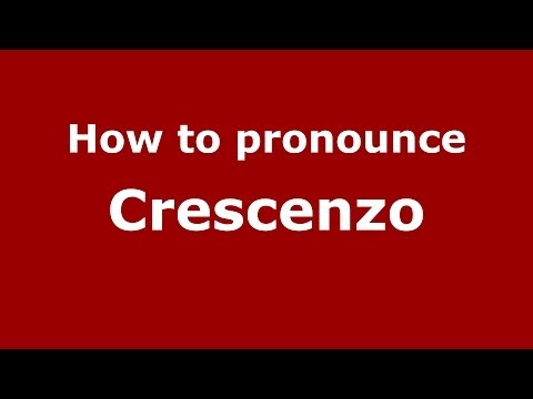 How to pronounce Crescenzo (Italian/Italy) - PronounceNames.com
