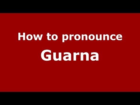 How to pronounce Guarna