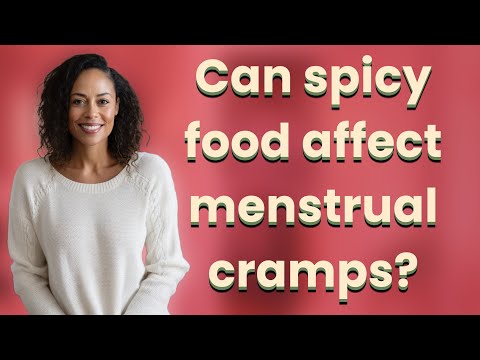Can spicy food affect menstrual cramps?