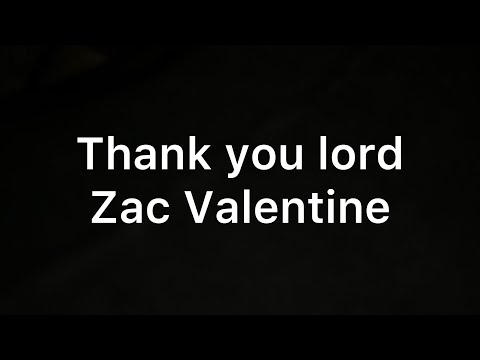 Thank You Lord - Zac Valentine
