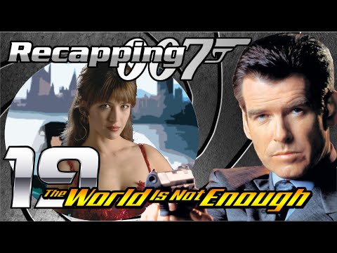 Recapping 007 #19 - The World Is Not Enough (1999) (Review)