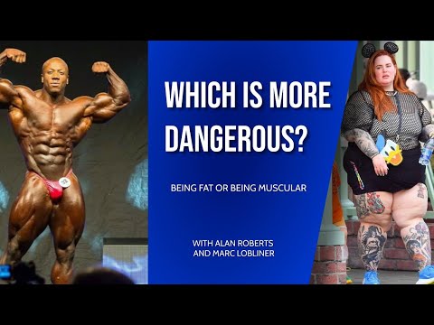Fat or Muscle - Which is More Unhealthy? With Alan Roberts and Marc Lobliner